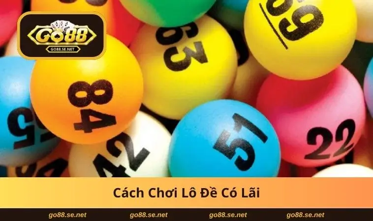 Cách Chơi Lô Đề Có Lãi